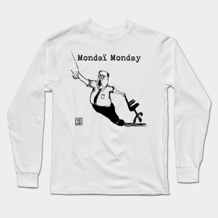 We hate mondays dont we? Long Sleeve T-Shirt